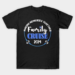 Family Vacation 2024 Making Memories Together Family Cruise T-Shirt